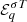 $ {\cal E}_{q}^{\sigma T} $