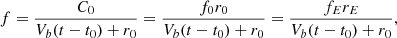 $$ \begin{aligned} f = \frac{C_0}{V_b (t-t_0) + r_0} = \frac{f_0 r_0}{V_b (t-t_0) +r_0} = \frac{f_E r_E}{ V_b(t-t_0) + r_0}, \end{aligned} $$