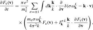 $$ \begin{aligned} \frac{\partial F_{\rm e}(\mathbf{v})}{\partial t}&= \frac{\pi e^2}{m_{\rm e}^2}\sum _{\sigma =\pm 1} \int d\mathbf{k}\frac{\mathbf{k}}{k}\cdot \frac{\partial }{\partial \mathbf{v}} \delta (\sigma \omega _\mathbf{k}^L-\mathbf{k}\cdot \mathbf{v}) \nonumber \\&\quad \times \left(\frac{m_{\rm e}\sigma \omega _\mathbf{k}^L}{4\pi ^2k}F_{\rm e}(\mathbf{v}) +I_\mathbf{k}^{\sigma L}\frac{\mathbf{k}}{k}\cdot \frac{\partial F_{\rm e}(\mathbf{v})}{\partial \mathbf{v}}\right), \end{aligned} $$