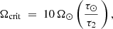 $$ \begin{aligned} \Omega _{\rm crit} \ = \ 10\,\Omega _\odot \left( \frac{\tau _{\odot }}{\tau _{\rm 2}}\, \right), \end{aligned} $$