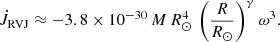 $$ \begin{aligned} \dot{J}_{\rm RVJ} \approx -3.8 \times 10^{-30} \, M \, R_{\odot }^4 \, \left(\frac{R}{R_{\odot }}\right)^{\gamma } \omega ^3. \end{aligned} $$