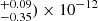 $ _{-0.35}^{+0.09} ) \times10^{-12} $