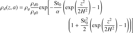 $\rho_d(z,a) = \rho_g \frac{\rho_{d0}}{\rho_{g0}} \mathrm{exp} \Biggl[-\frac{\mathrm{St}_0}{\alpha} \left(\mathrm{exp}\left(\frac{z^2}{2H^2} \right)-1\right)\\ \left(1+\frac{\mathrm{St}^2_0}{2} \left(\mathrm{exp}\left(\frac{z^2}{2H^2}\right)-1\right)\right)\Biggr]$