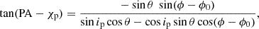 $$ \begin{aligned} \tan (\mathrm{PA}-\chi _{\rm p}) = \frac{-\sin \theta \ \sin (\phi -\phi _0)}{\sin i_{\rm p} \cos \theta -\cos i_{\rm p} \sin \theta \cos (\phi -\phi _0)}, \end{aligned} $$
