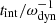 $ t_{\mathrm{int}}/\omega_{\mathrm{dyn}}^{-1} $
