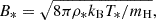 $$ \begin{aligned} B_*= \sqrt{8 \pi \rho _*k_{\rm B} T_*/ m_{\rm H}}, \end{aligned} $$