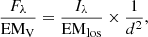 $$ \begin{aligned} \frac{F_\lambda }{\mathrm{EM}_{\rm V}} = \frac{I_\lambda }{\mathrm{EM}_{\rm los}} \times \frac{1}{d^2}, \end{aligned} $$