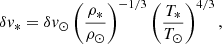 $$ \begin{aligned} \delta v_*= \delta v_\odot \left( \frac{\rho _*}{\rho _\odot } \right)^{-1/3} \left( \frac{T_*}{T_\odot } \right)^{4/3}, \end{aligned} $$