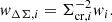 $$ \begin{aligned} w_{\Delta \Sigma , i} = \Sigma _{\mathrm{cr},i}^{-2} { w}_i . \end{aligned} $$