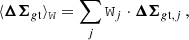 $$ \begin{aligned} \langle \boldsymbol{\Delta \Sigma }_{g\mathrm{t}} \rangle _\mathtt W = \sum _j \mathtt W _j \cdot \boldsymbol{\Delta \Sigma }_{g\mathrm{t}, j} \, , \end{aligned} $$