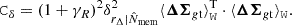 $$ \begin{aligned} \mathtt C _{\delta } = (1 + \gamma _R)^2 \delta _{r_\Delta | \hat{N}_{\rm mem}}^2 \langle \boldsymbol{\Delta \Sigma }_{g\mathrm{t}} \rangle _\mathtt{W }^\mathrm{T} \cdot \langle \boldsymbol{\Delta \Sigma }_{g\mathrm{t}} \rangle _\mathtt{W } . \end{aligned} $$