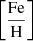 $ \left[ \frac{\mathrm{Fe}}{\mathrm{H}}\right] $