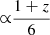 $ {\propto} \frac{1+z}{6} $