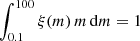 $ \int_{0.1}^{100} \xi(m) \, m \, \mathrm{d} m = 1 $