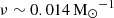$ \nu \sim 0.014 \,\mathrm{{M}_\mathrm{{\odot}}}^{-1} $