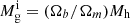 $ M_\mathrm{{g}}^{\mathrm{i}} = (\Omega_b/\Omega_m) M_{\mathrm{h}} $