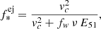 $$ \begin{aligned} {f^\mathrm{{ej}}_*} = \frac{v_c^2}{v_c^2 + f_w \, \nu \, E_{51}}, \end{aligned} $$