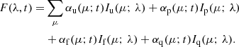 $$ \begin{aligned} F(\lambda , t) =&\sum _{\mu } \alpha _{\rm u}(\mu ;t) I_{\rm u}(\mu ;\,\lambda ) + \alpha _{\rm p}(\mu ;t) I_{\rm p}(\mu ;\,\lambda )\nonumber \\&+ \alpha _{\rm f}(\mu ;t) I_{\rm f}(\mu ;\,\lambda ) + \alpha _{\rm q}(\mu ;t) I_{\rm q}(\mu ;\,\lambda ). \end{aligned} $$