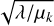 $\sqrt{\lambda/\mu_k}$