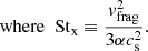 $$ \begin{aligned}&\text{ where}\;\; \mathrm{St}_{\rm x} \equiv \frac{ v_{\rm frag}^2}{3\alpha c_{\rm s}^2}. \end{aligned} $$