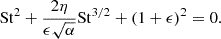 $$ \begin{aligned} \mathrm{St}^2 + \frac{2\eta }{\epsilon \sqrt{\alpha }} \mathrm{St}^{3/2} + (1+\epsilon )^2 = 0. \end{aligned} $$
