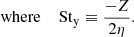 $$ \begin{aligned} \text{ where} \;\;\;\; \mathrm{St}_{\rm y}&\equiv \frac{-Z}{2\eta }. \end{aligned} $$