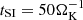 $ t_{\mathrm{SI}} = 50\Omega_{\mathrm{K}}^{-1} $
