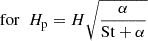 $$ \begin{aligned} \text{ for}\;\; H_{\rm p}&= H\sqrt{\frac{\alpha }{\mathrm{St} + \alpha }} \end{aligned} $$