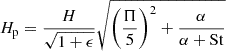 $$ \begin{aligned} H_{\rm p} = \frac{H}{\sqrt{1 + \epsilon }} \sqrt{ \left( \frac{\Pi }{5} \right)^2 + \frac{\alpha }{\alpha + \mathrm{St}} } \end{aligned} $$