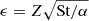 $ \epsilon = Z\sqrt{\mathrm{St}/\alpha} $