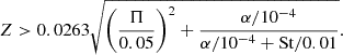 $$ \begin{aligned} Z > 0.0263 \sqrt{\left( \frac{\Pi }{0.05} \right)^2 + \frac{\alpha /10^{-4}}{\alpha /10^{-4} + \mathrm{St}/0.01}}. \end{aligned} $$