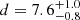 $d = 7.6^{+1.0}_{-0.8}$