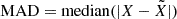 $ \mathrm{MAD} = \mathrm{median}(|X - \tilde{X}|) $
