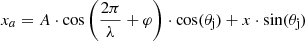 $$ \begin{aligned} x_a = A \cdot \cos \left(\frac{2 \pi }{\lambda } + \varphi \right) \cdot \cos (\theta _{\rm j}) + x \cdot \sin (\theta _{\rm j}) \end{aligned} $$