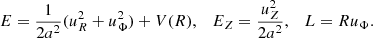 $$ \begin{aligned} E = \frac{1}{2a^2} (u_R^2 + u_\Phi ^2) + V(R),\quad E_Z = \frac{u_Z^2}{2a^2},\quad L=R u_\Phi . \end{aligned} $$
