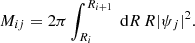 $$ \begin{aligned} M_{ij}&= 2\pi \int _{R_i}^{R_{i+1}}\text{ d}R\, R |\psi _j|^2 . \end{aligned} $$