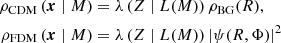 $$ \begin{aligned} \rho _\text{CDM}\left(\boldsymbol{x} \mid M\right)&= \lambda \left(Z \mid L(M)\right)\rho _\text{BG}(R),\nonumber \\ \rho _\text{FDM}\left(\boldsymbol{x} \mid M\right)&= \lambda \left(Z \mid L(M)\right)|\psi (R, \Phi )|^2 \end{aligned} $$