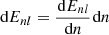 $ {\!\text{ d}}E_{nl} = \frac{{\!\text{ d}}E_{nl}}{{\!\text{ d}}n} {\! \text{ d}}n $