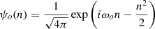 $$ \begin{aligned} \psi _o (n) = \frac{1}{\sqrt{4\pi }}\exp \left(i\omega _o n - \frac{n^2}{2}\right) \end{aligned} $$