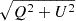 $ \sqrt{Q^2+U^2} $