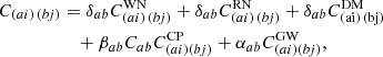 $$ \begin{aligned} C_{(ai)\,(bj)}&=\delta _{ab}C_{(ai)\,(bj)}^{ \mathrm {WN}}+\delta _{ab}C_{(ai)\, (bj)} ^{ \mathrm {RN}} + \delta _{ab}C_{\rm (ai)\, (bj)}^{ \mathrm {DM}}\nonumber \\&\quad + \beta _{ab}C_{ab}C^{ \mathrm {CP}}_{(ai)(bj)} +\alpha _{ab}C^{ \mathrm {GW}}_{(ai)(bj)}, \end{aligned} $$