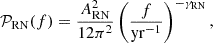 $$ \begin{aligned} \mathcal{P} _{\rm RN}(f)= \frac{A_{\rm RN}^2}{12 \pi ^2} \left(\frac{f}{\mathrm{yr} ^{-1}} \right) ^{ \mathrm -\gamma _{\rm RN}}, \end{aligned} $$