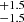 $ ^{+1.5}_{-1.5} $