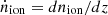 $ \dot n_{\mathrm{ion}}= dn_{\mathrm{ion}}/dz $