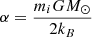 $ \alpha= \frac{m_i G M_{\odot}}{2k_B} $