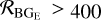 ${{\cal R}_{{\rm{B}}{{\rm{G}}_{\rm{E}}}}} > \,400$