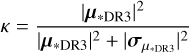 $\kappa = {{{{\left| {{\mu _{*{\rm{DR}}3}}} \right|}^2}} \over {{{\left| {{\mu _{*{\rm{DR}}3}}} \right|}^2} + {{\left| {{{\bf{\sigma }}_{{\mu _{*{\rm{DR}}3}}}}} \right|}^2}}}$