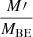 $ \frac{M{\prime}}{M_{\mathrm{BE}}} $
