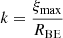 $ k=\frac{\xi_{\mathrm{max}}}{R_{\mathrm{BE}}} $