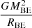 $ \frac{GM_{\mathrm{BE}}^2}{R_{\mathrm{BE}}} $